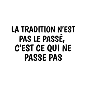 Lot de 50 stickers "La tradition, ce n'est pas le passé"